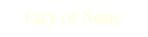 City of None