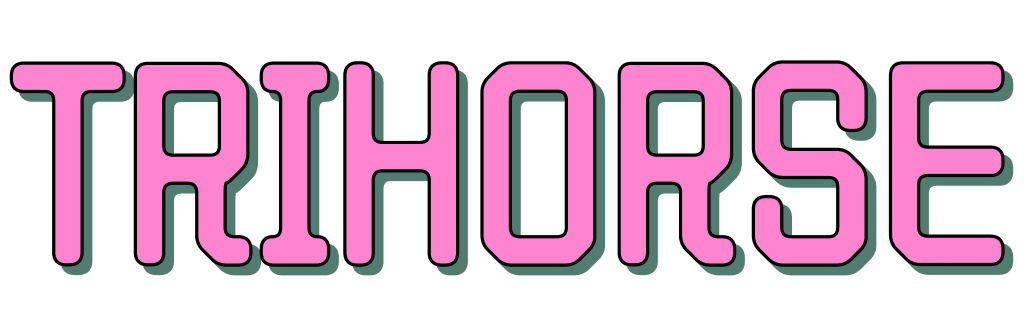 TRIHORSE